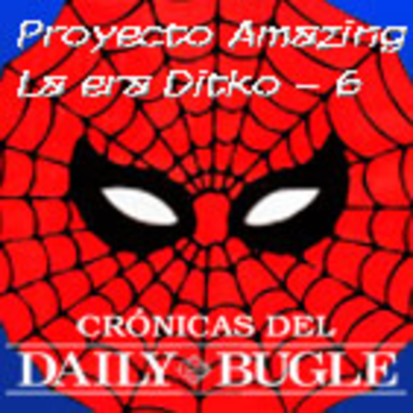 Spider-Man: Crónicas del Daily Bugle -Proyecto Amazing 6. episode artwork