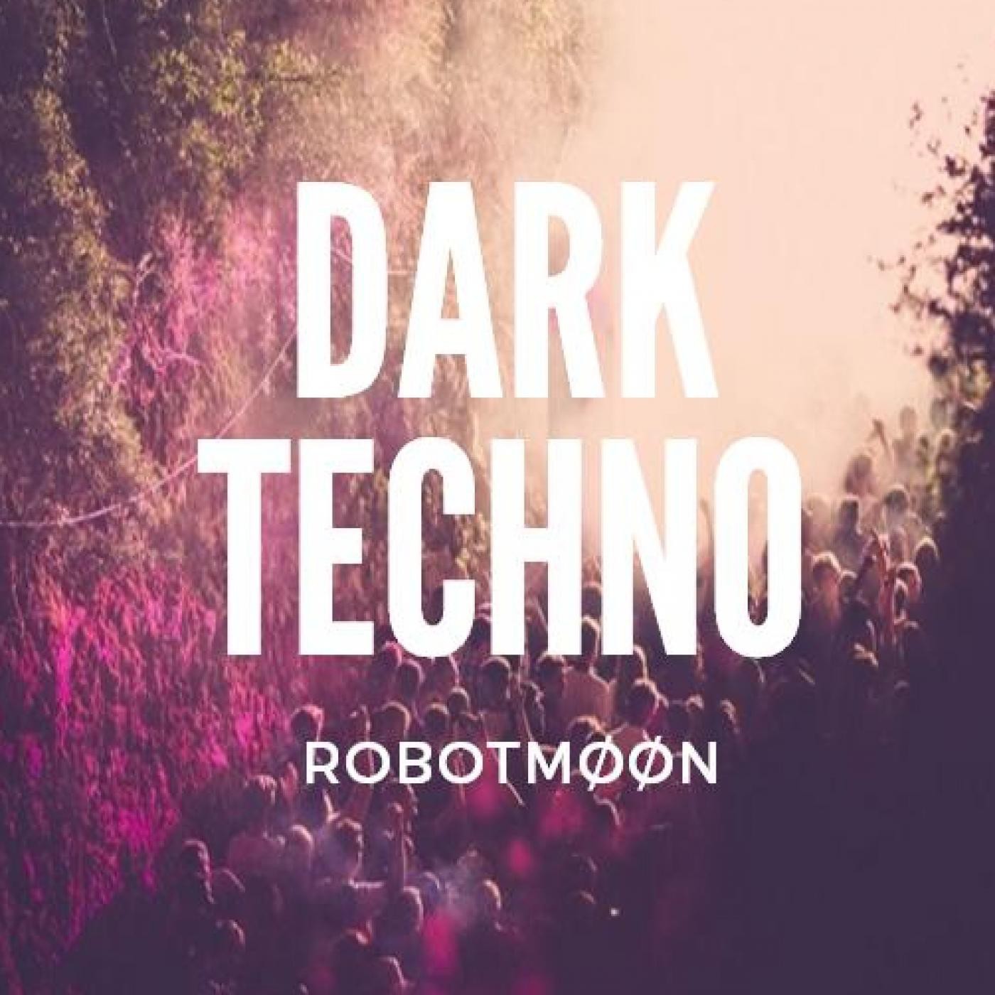 DARK TeCHNO @ Robotmøøn febrero 2016 episode artwork