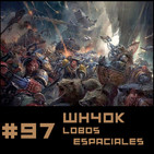 #97 Especial Relatos Oficiales WH40K - LOBOS ESPACIALES