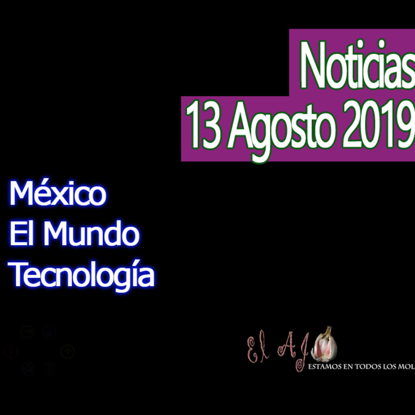 El Ajo Noticias del 13 de agosto 2019 episode artwork