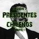 Presidentes Chilenos I (Episodio 7)