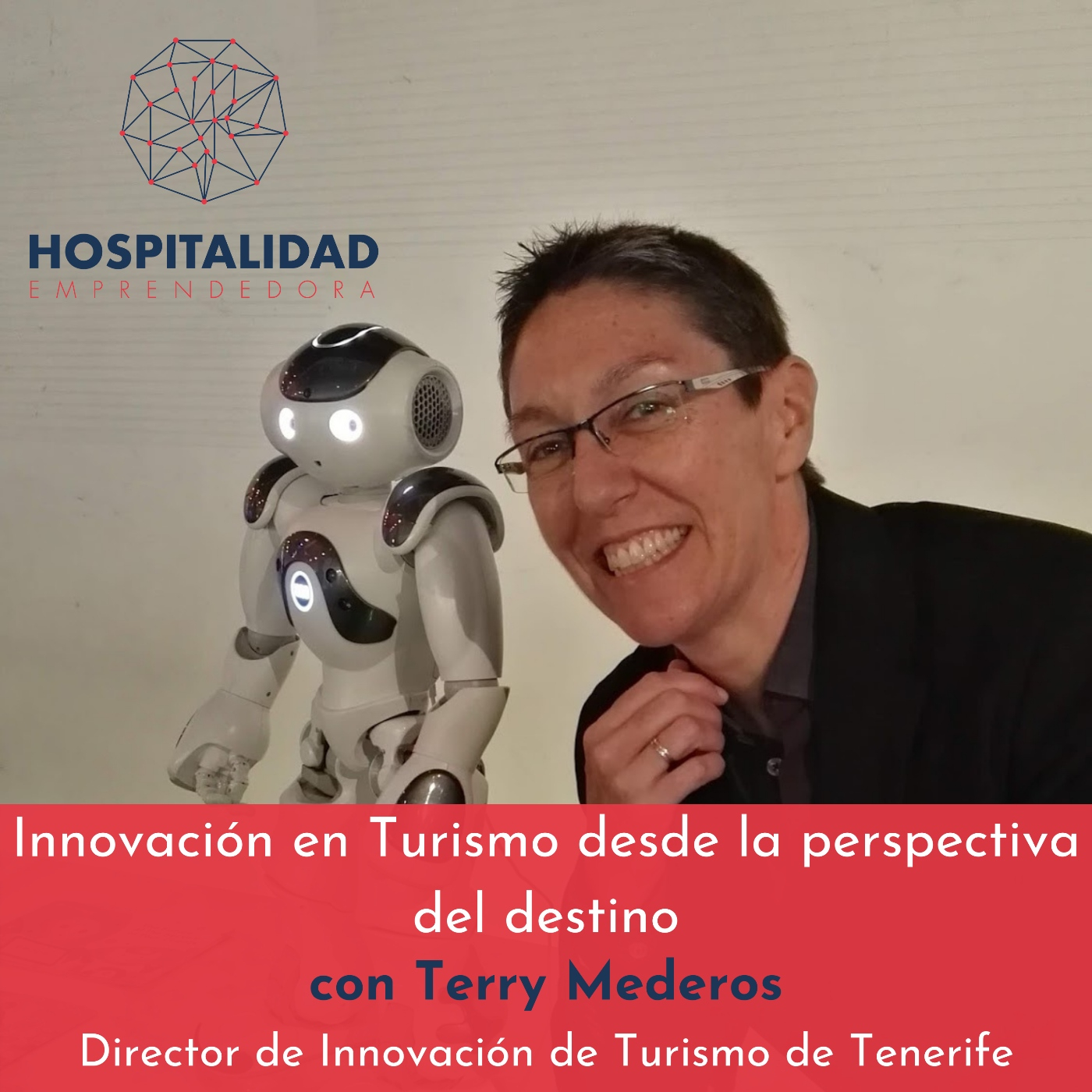 Innovación en Turismo desde la perspectiva del destino con Terry Mederos. Temp 6 Episodio 8