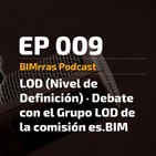 009 LOD (Nivel de Definición) · Debate con el Grupo LOD de la comisión es.BIM