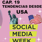 CAPÍTULO 19 | Tendencias en Social Media desde USA | Vete a la M