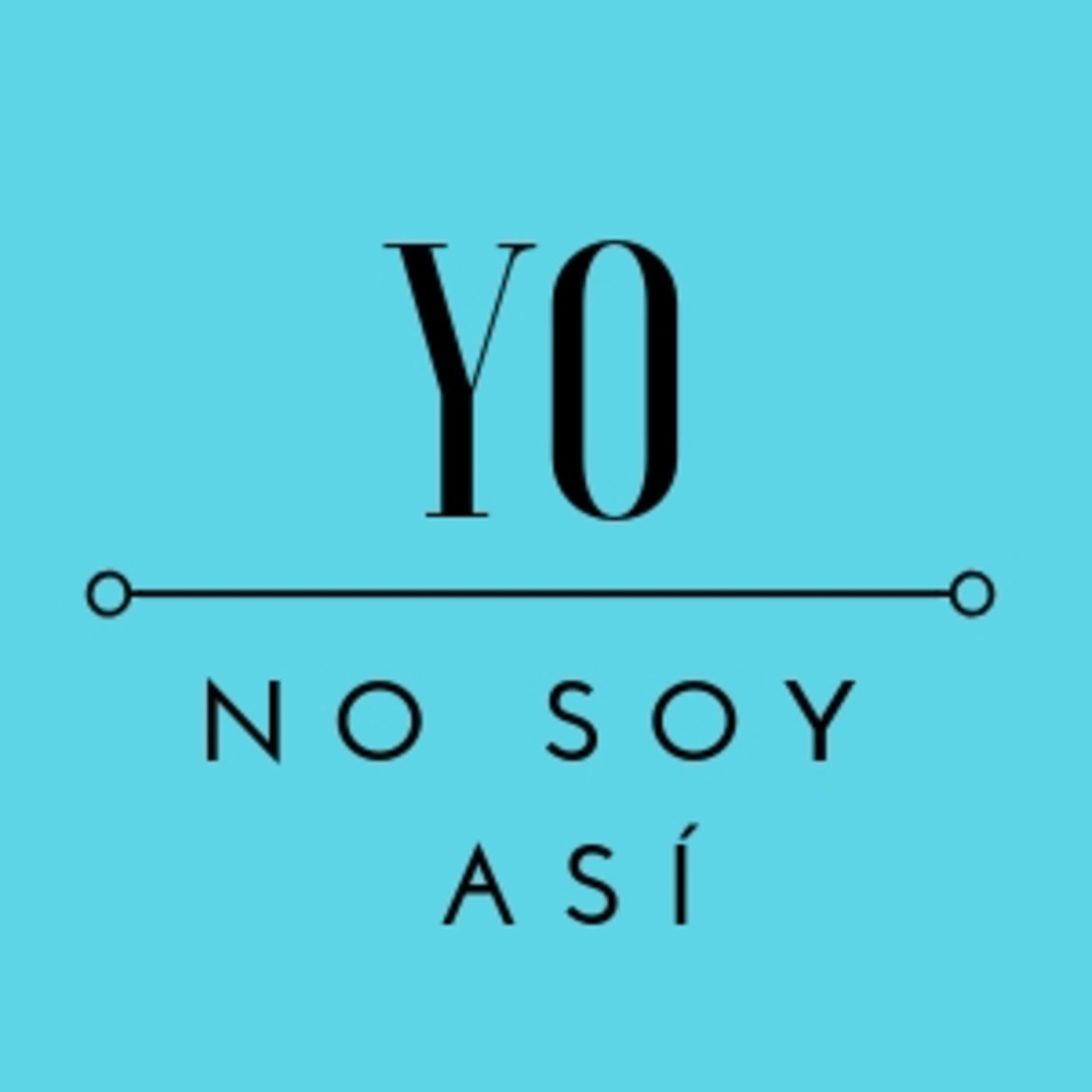 Yo no soy así