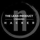 1. The Lean Product Hacker. Emprendiendo Lean con Joan Boluda