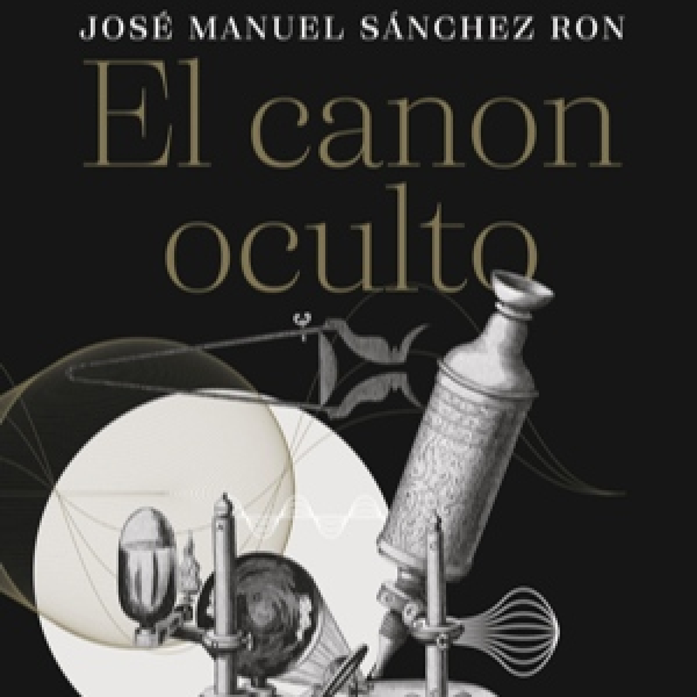El canon oculto. Entrevista a José Manuel Sánchez Ron