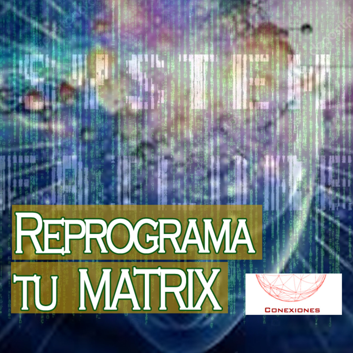 Conexiones: Reprograma tu MATRIX episode artwork