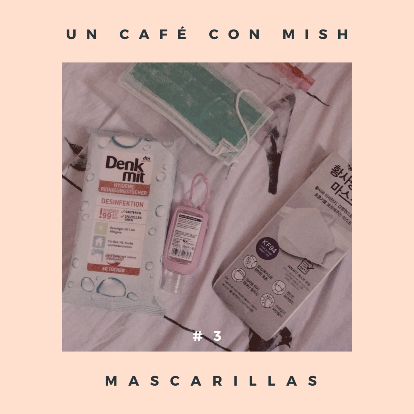 CAFÉ CON MISH #3. Mascarillas