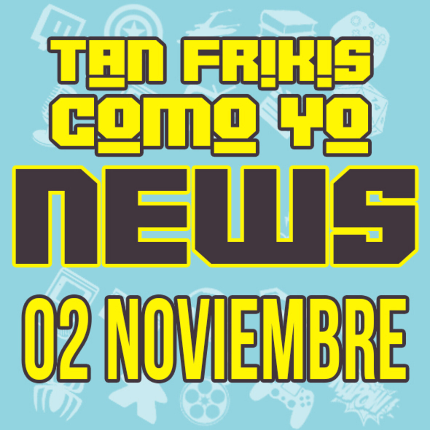 Tan frikis Como Yo