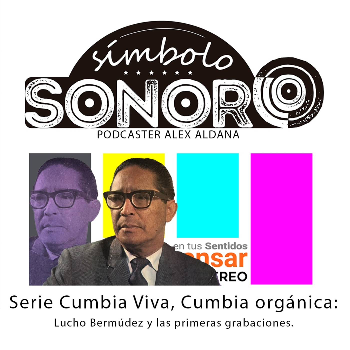 Serie Cumbia Viva, Cumbia orgánica: Historias y Sonidos. Lucho Bermúdez y las primeras grabaciones. episode artwork