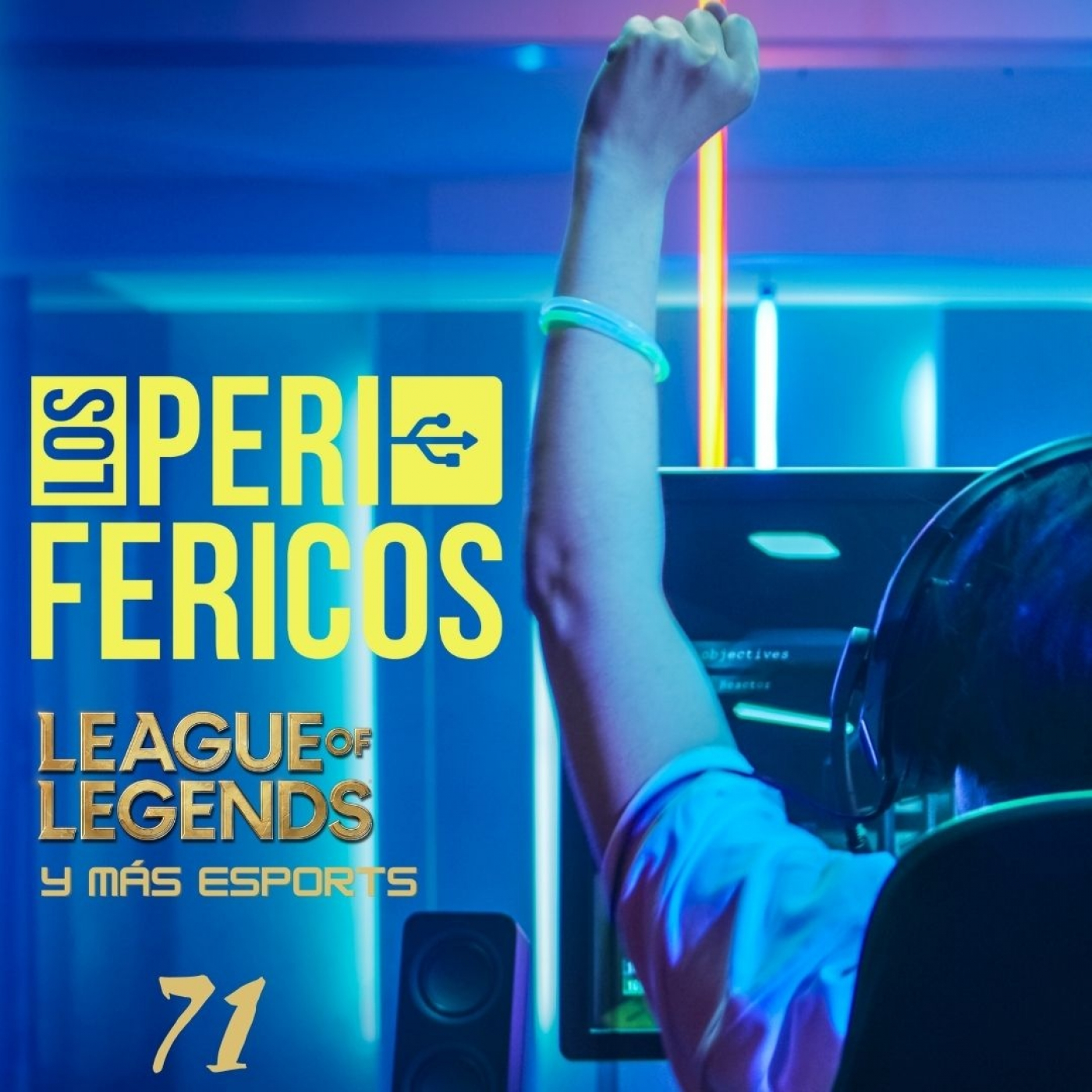 “Los Periféricos”, League of Legends y más eSports Nº71