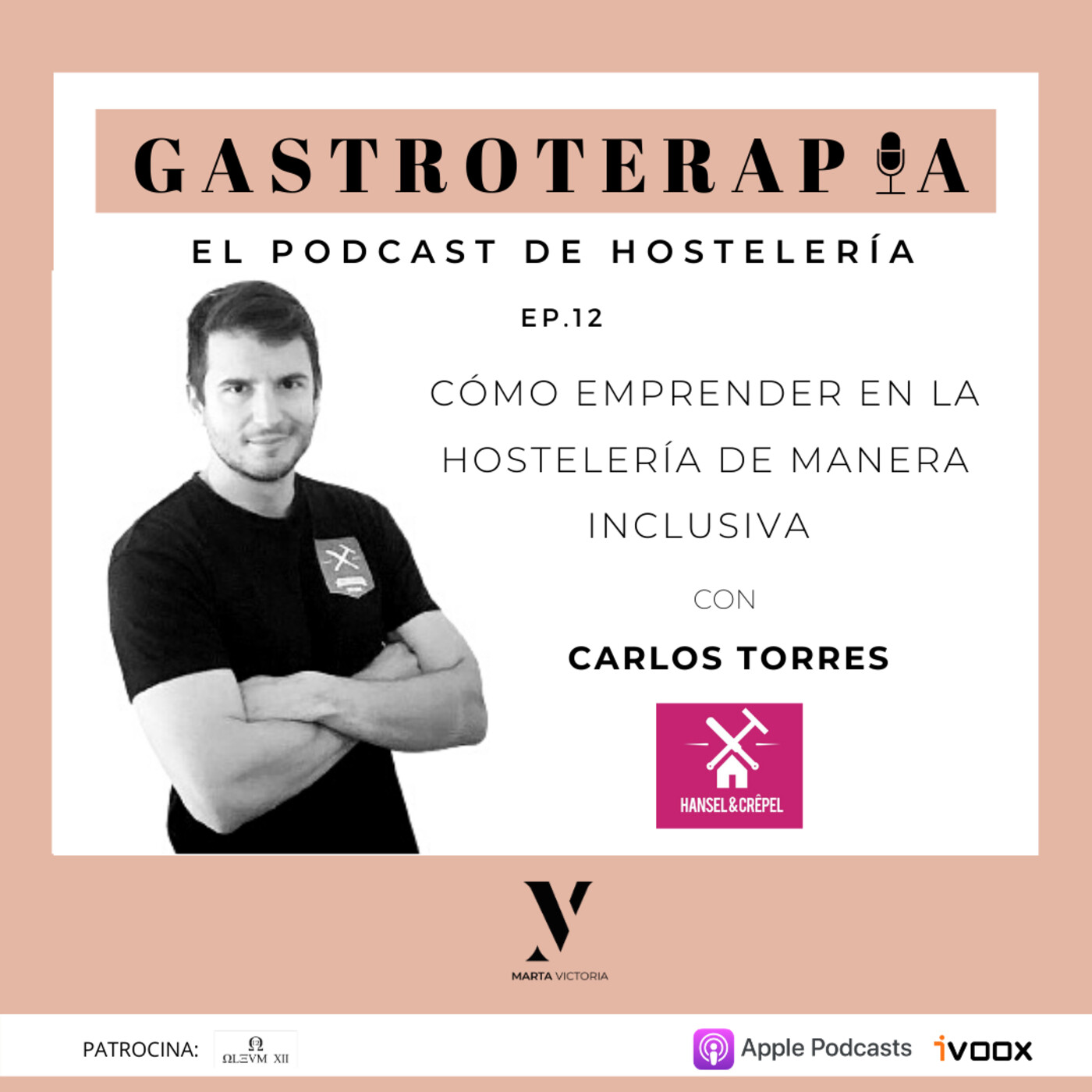 12. Cómo emprender en la hostelería de manera inclusiva. Con Carlos Torres