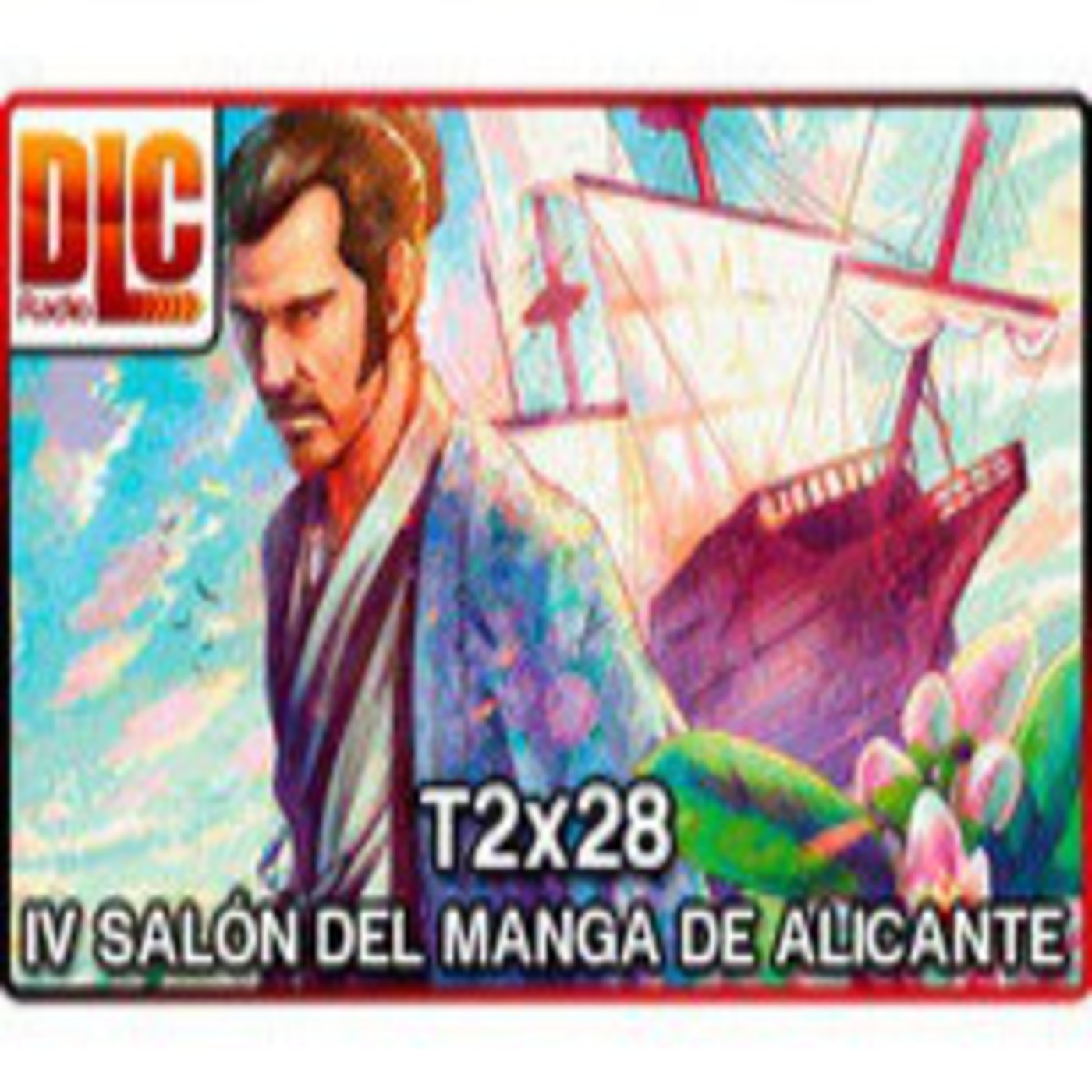 DLC Radio - 2x28 - IV Salón del Manga de Alicante episode artwork