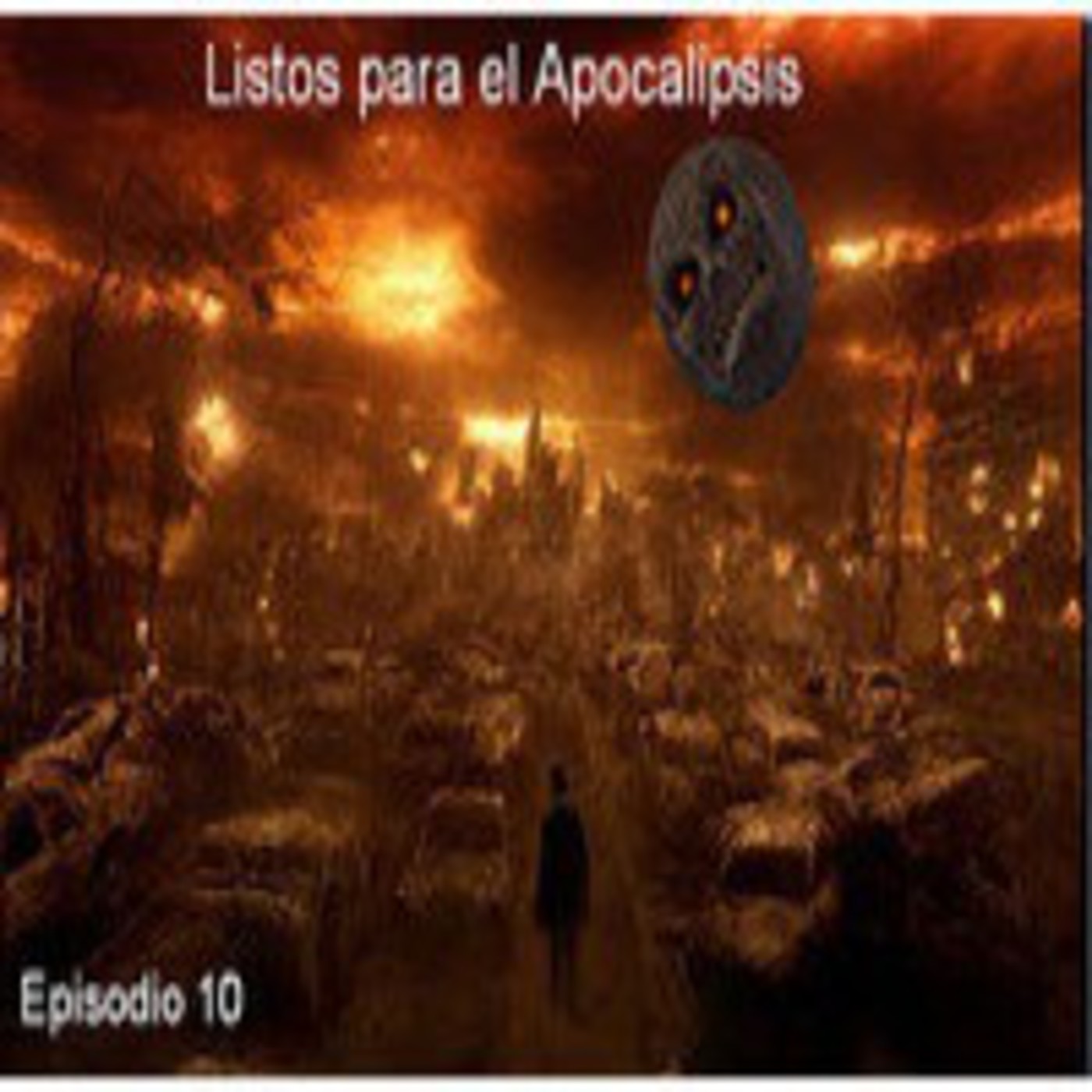 Episodio 10 - listos para el apocalipsis