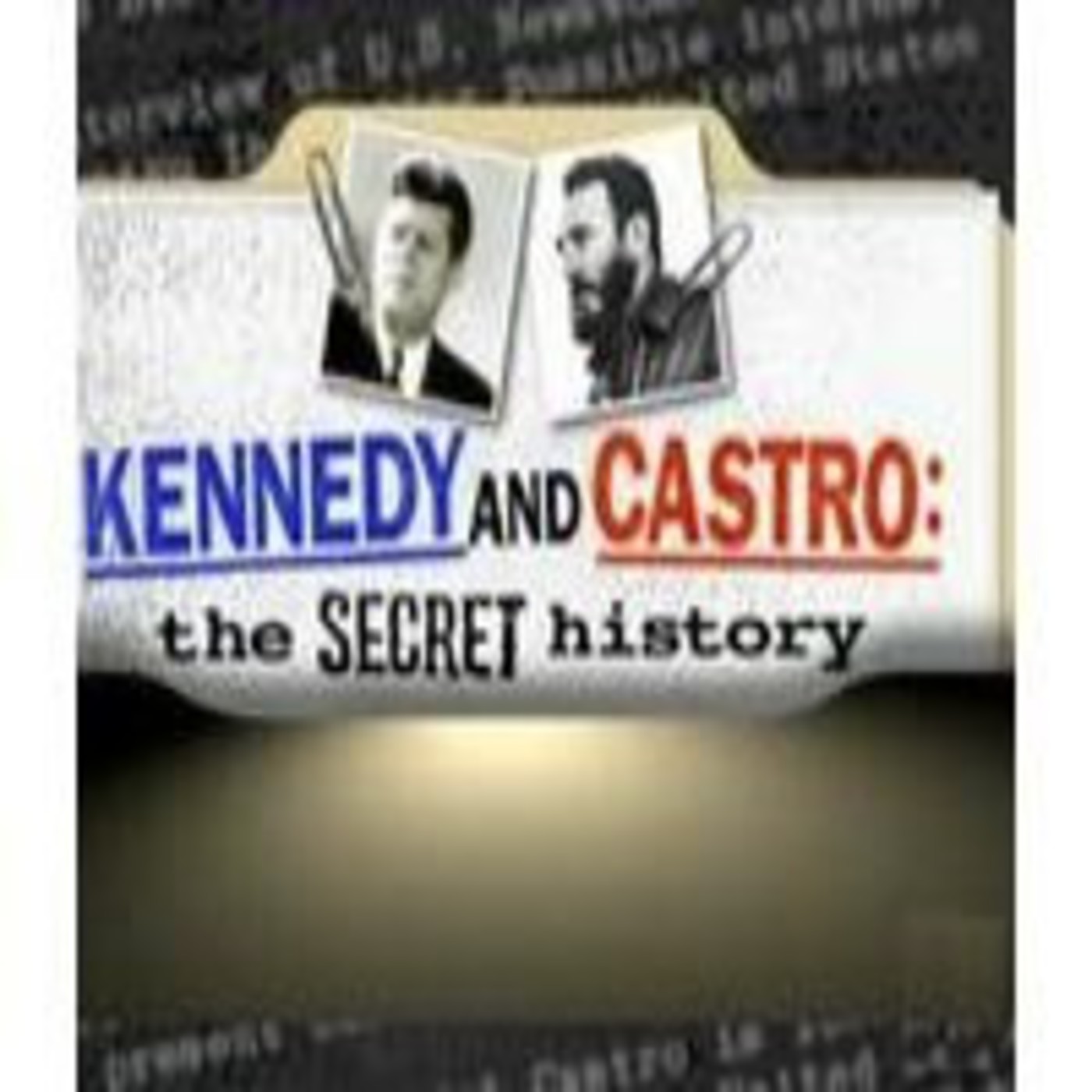 Kennedy y Castro: La Historia secreta (Docufilia)