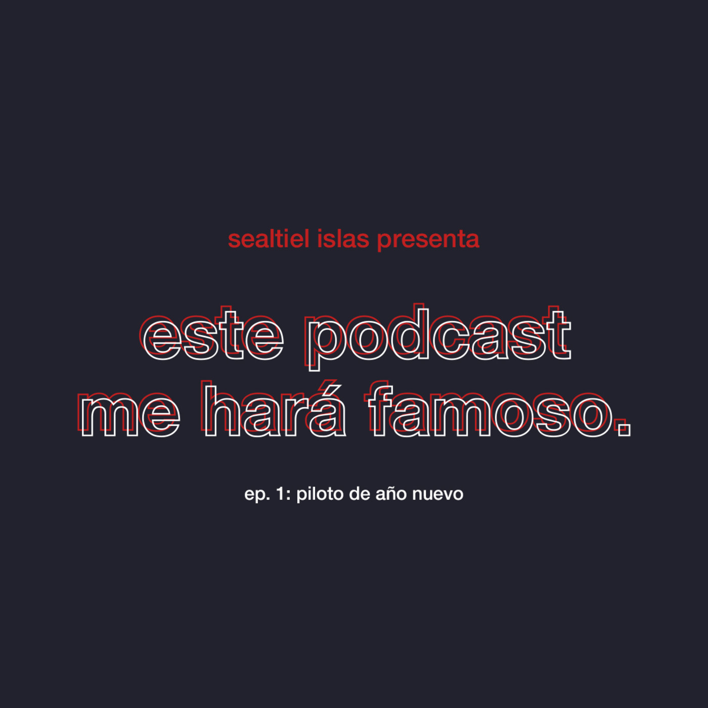 este podcast me hará famoso.