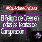 Conexiones El Peligro de Creer en Todas las Teorías de Conspiración