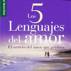 Los Cinco Lenguajes del Amor - Dr. Gary Chapman - Parte 3