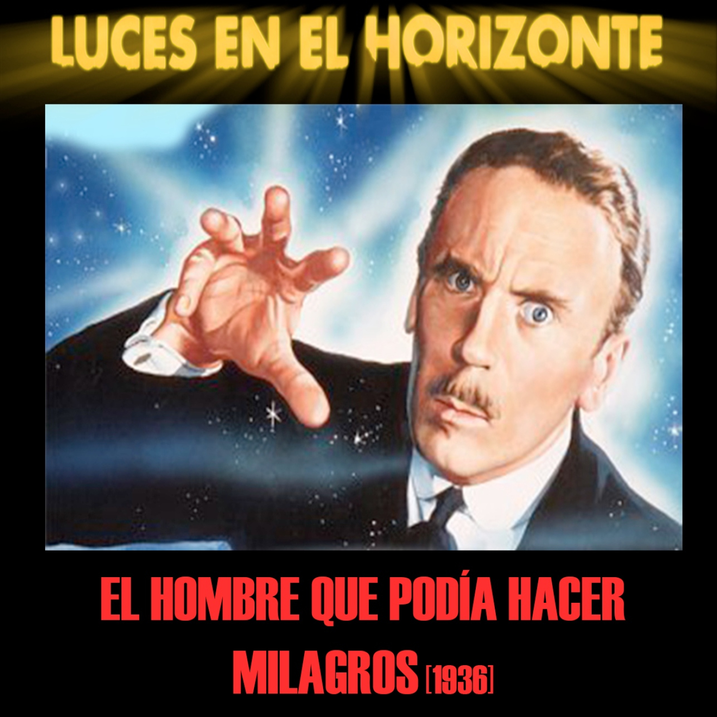El hombre que podía hacer milagros (1936) - Luces en el Horizonte