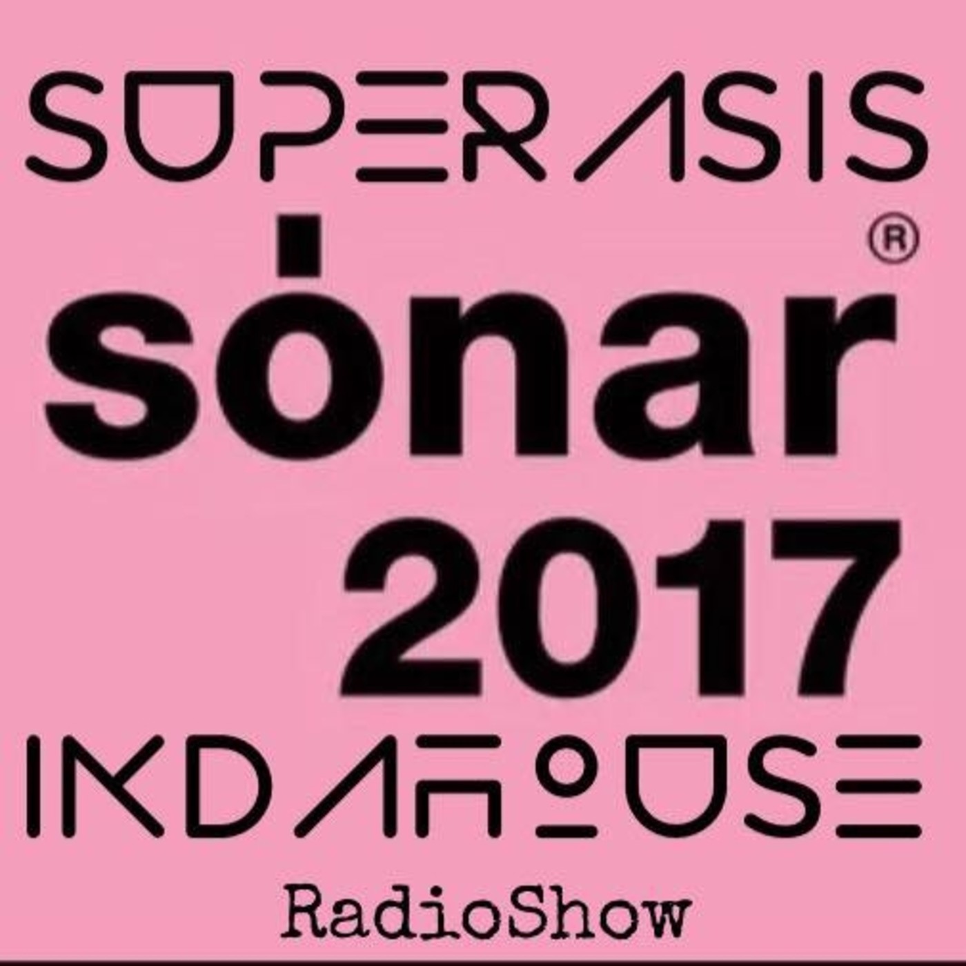 38-Superasis Indahouse-Radioshow@SONAR 2017# 16.06.17