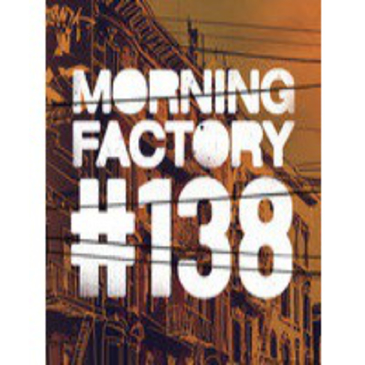 Morning Factory #138 episode artwork