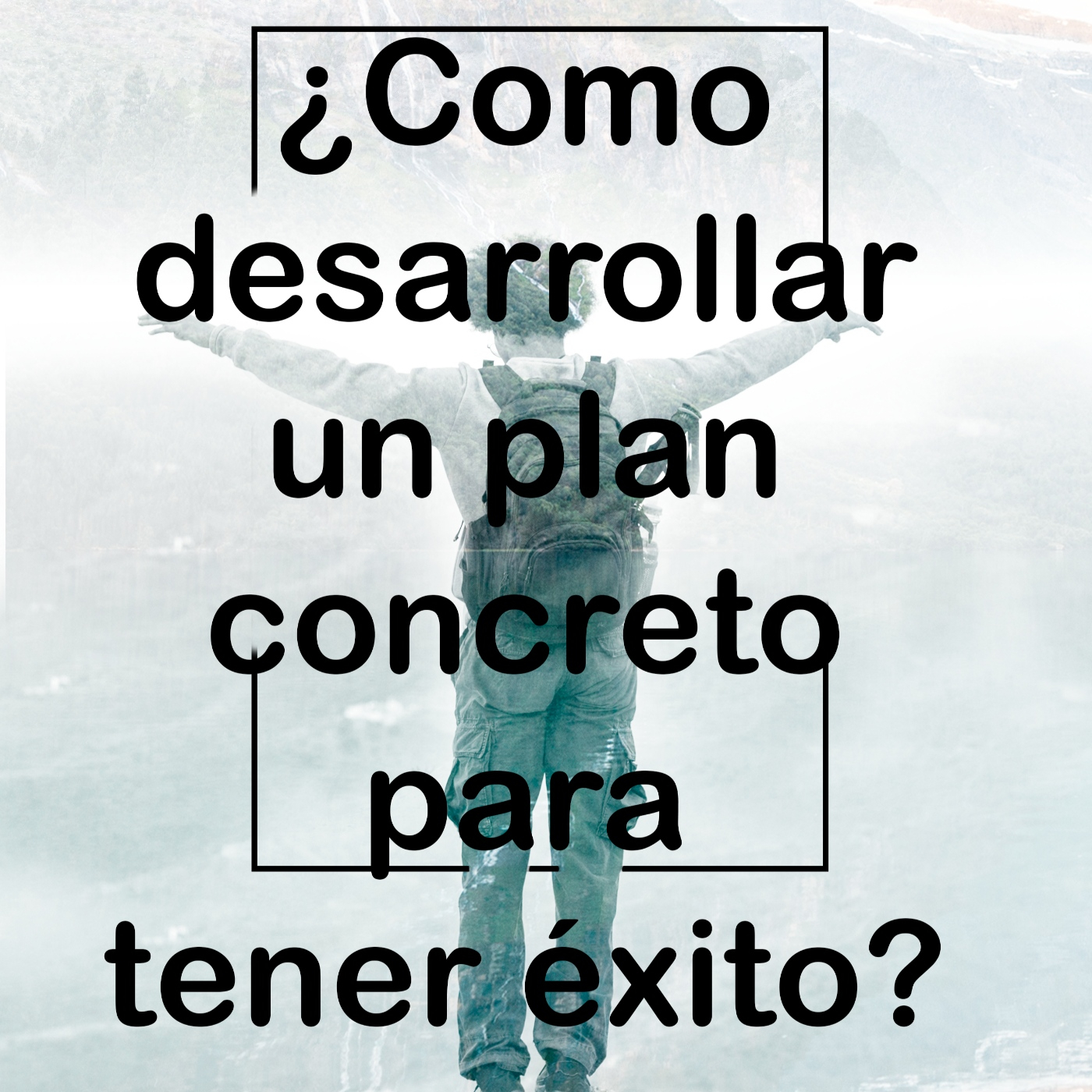 Como desarrollar un plan concreto para tener éxito? episode artwork