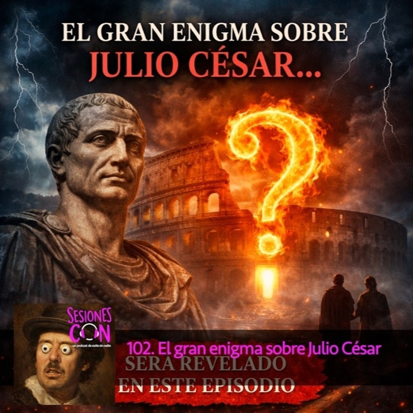 El gran enigma sobre Julio César "A Cleopatra la tenían frita" episode artwork