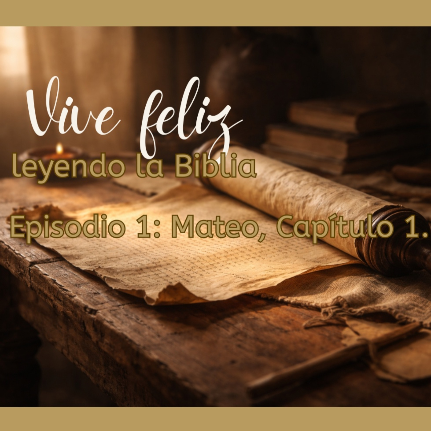 Vive feliz leyendo la Biblia. Ep. 1. El evangelio según San Mateo, Capítulo 1. episode artwork