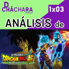 1X03 - Análisis de Dragon Ball Super Broly