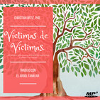 Víctimas de Víctimas: Los niños heridos que fueron nuestros padres y madres.