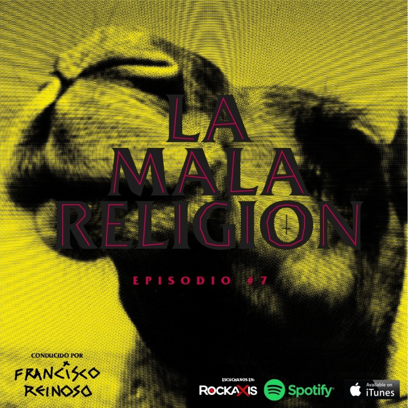 La Mala Religión - Episodio #7