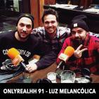 ONLYREALHH 91 - Luz Melancólica (Con Piezas & Jayder)