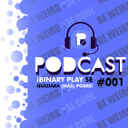 Binary Podcast #001 | ¡Binary Play se quedará (más) pobre!