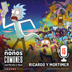 Ep 15: Ricardo y Mortimer
