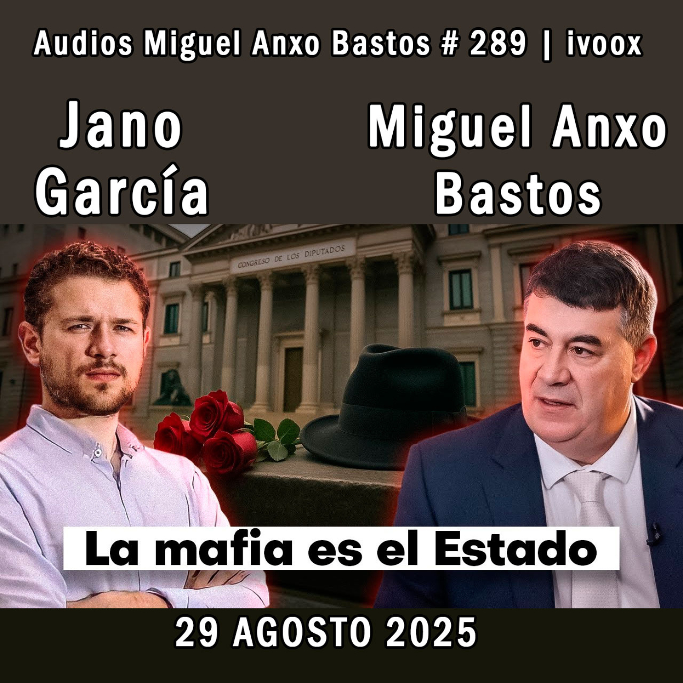 # 289 | "La culpa no es de los políticos es de la pérdida de valores" Entrevista con JANO GARCÍA