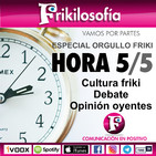 HORA 5/5. ¿Nos ha traído problemas ser frikis?