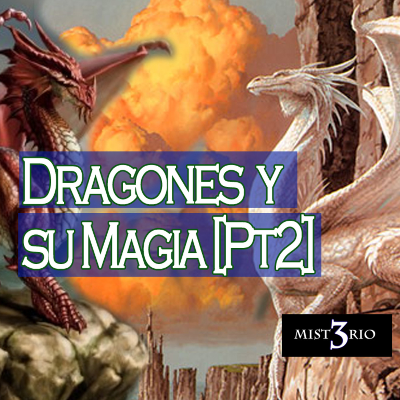 Misterio 3: Dragones y su magia [Pt2] episode artwork