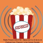 Popcorn dijous 14 de MARÇ de 2019. Programa 6