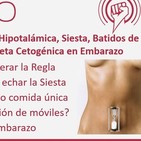 Episodio 195: Amenorrea Hipotalámica, Siesta, Batidos de Fruta, Riesgos de Wi-Fi, Dieta Cetogénica en Embarazo