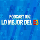 Fedecast 002: Impresiones E3 2016 / IvnNghtmr y gametraveler
