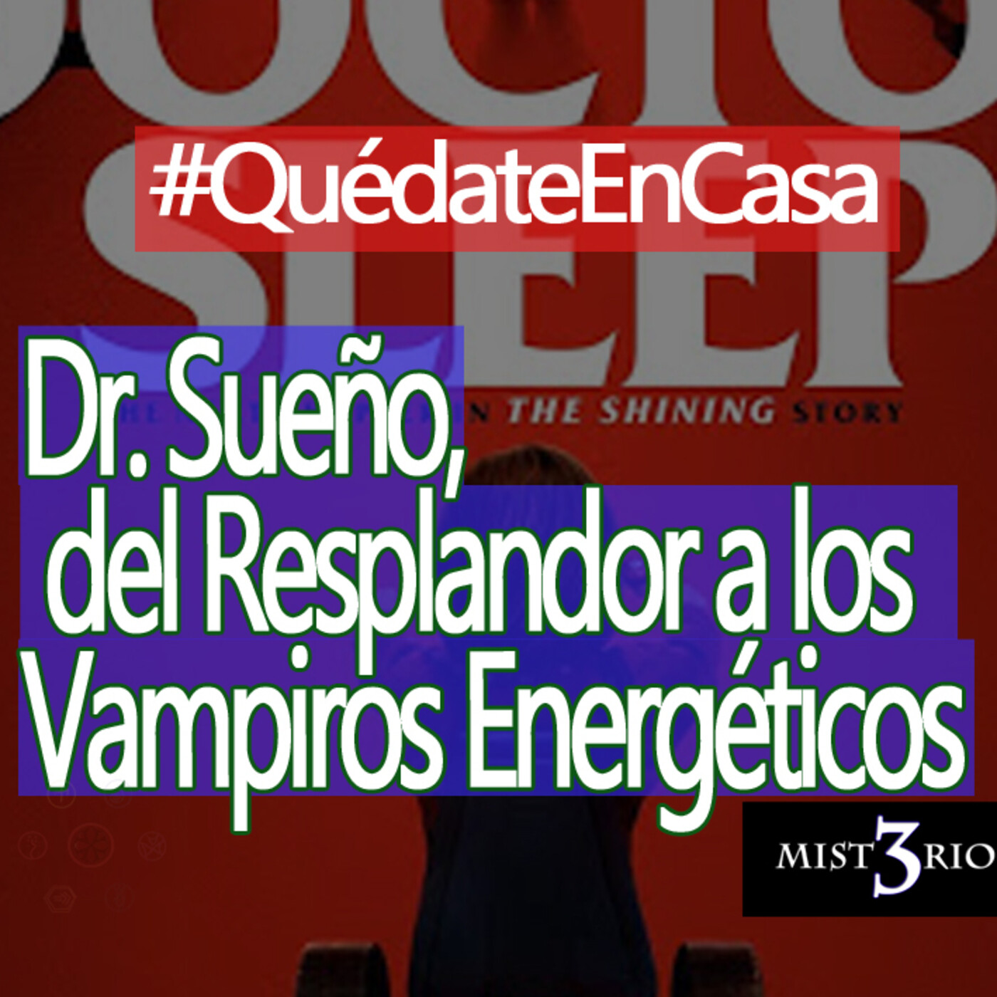 Misterio3 Dr. Sueño, del Resplandor a los Vampiros Energéticos episode artwork