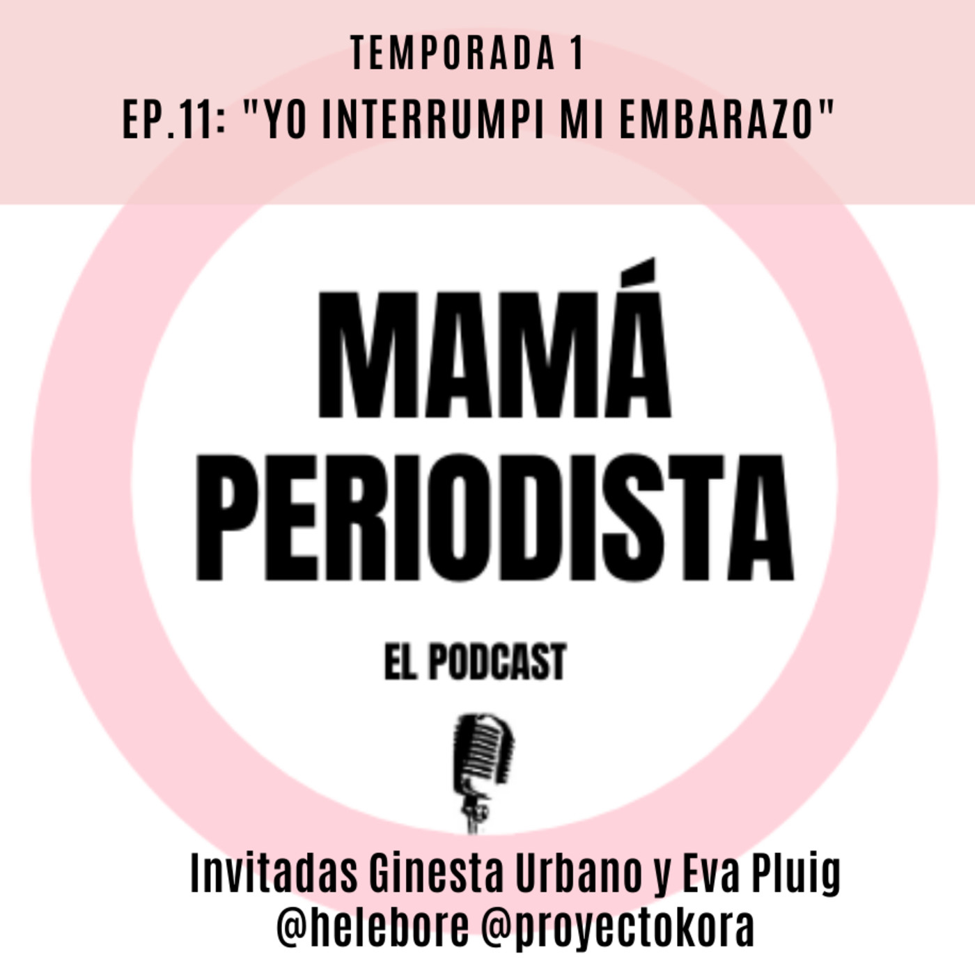 EP11:"Yo interrumpí mi embarazo"