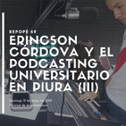 Erincson Córdova y el podcasting universitario en Piura (III)