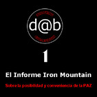 D@b Shocking Collection - 1 El Informe Iron Mountain: Sobre La Posibilidad Y Conveniencia De La Paz