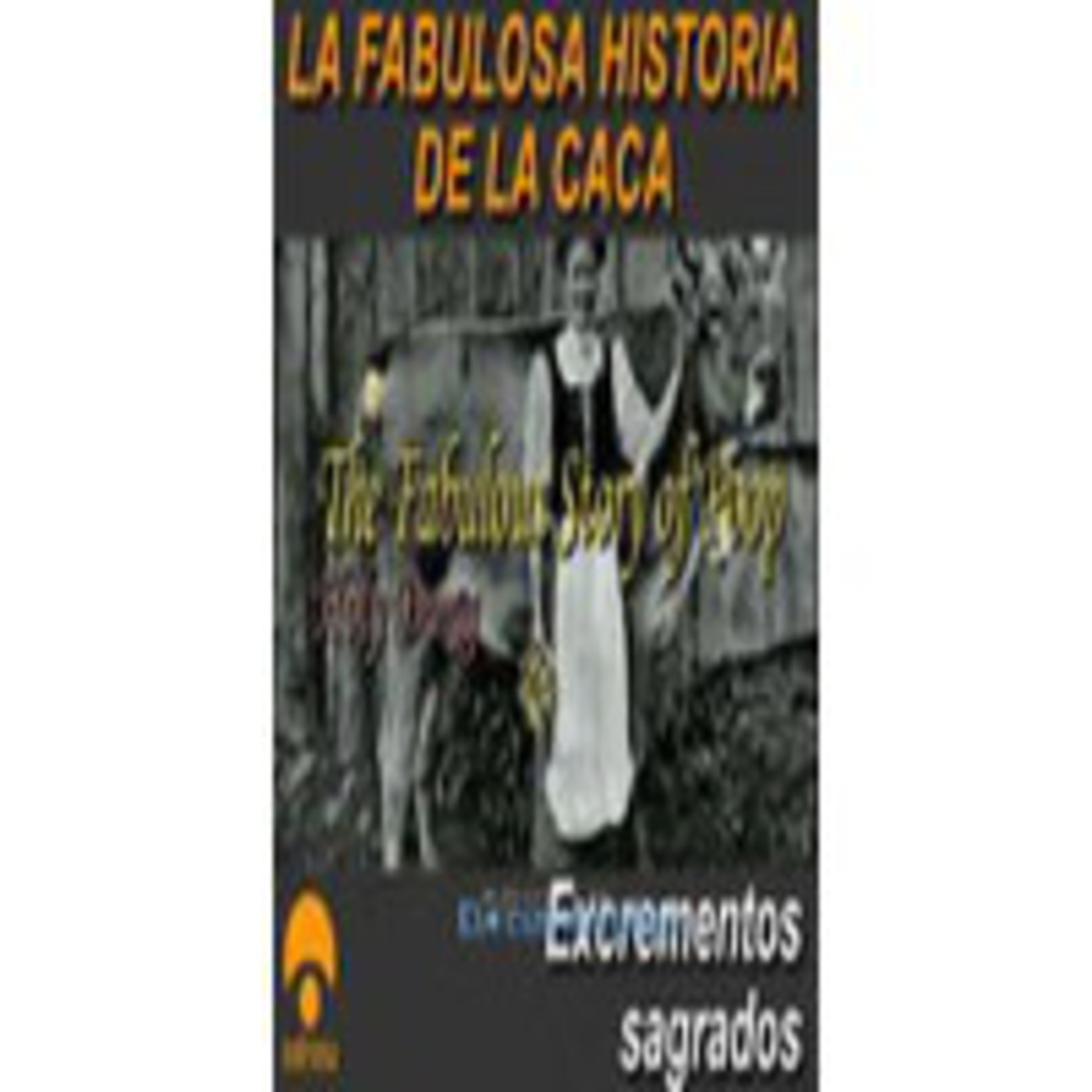 La fabulosa historia de la caca (4de4): Excrementos sagrados
