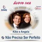 Não Precisa Ser Perfeito - Enrique e Angela Garcia