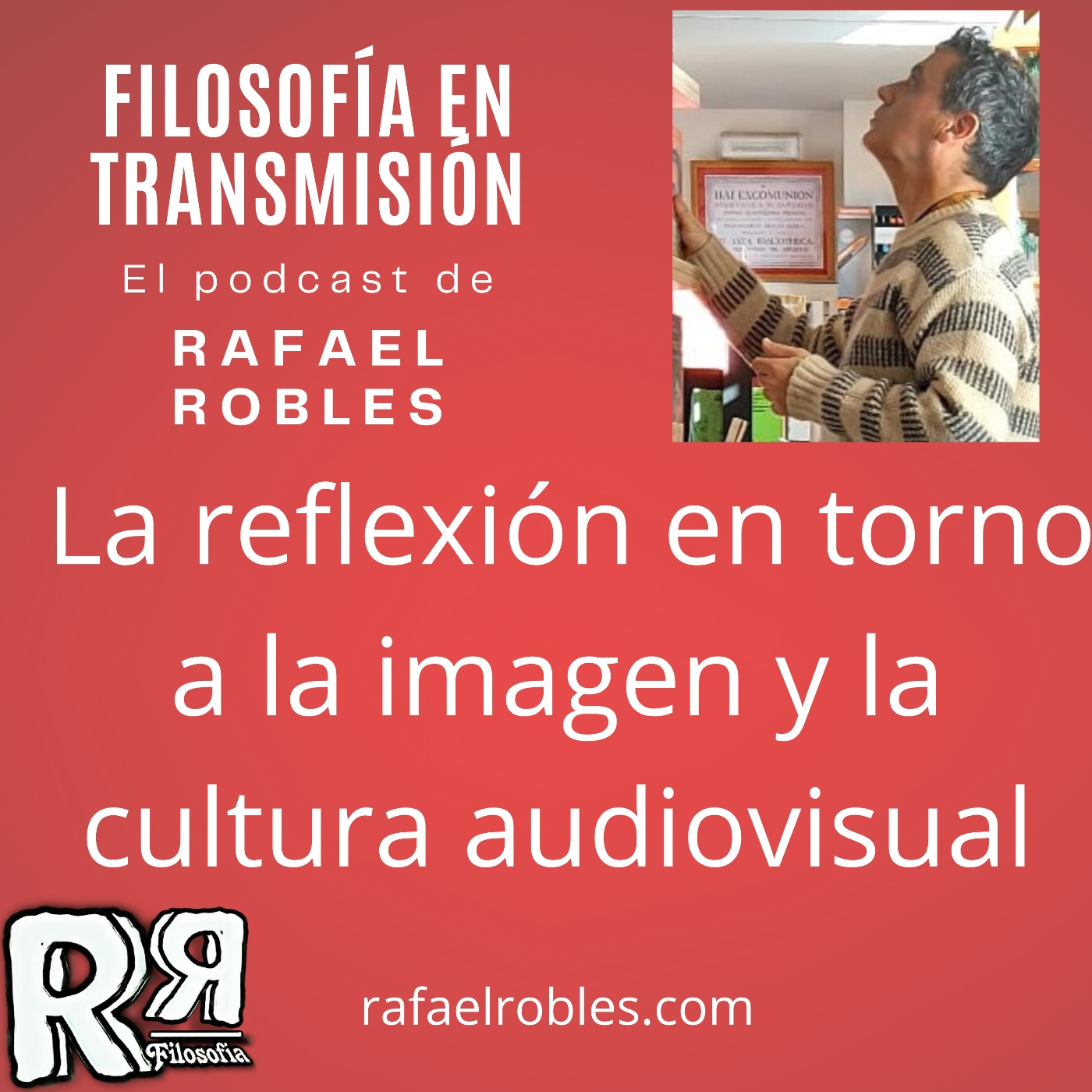 Filosofía en transmisión. Podcast de Rafael Robles