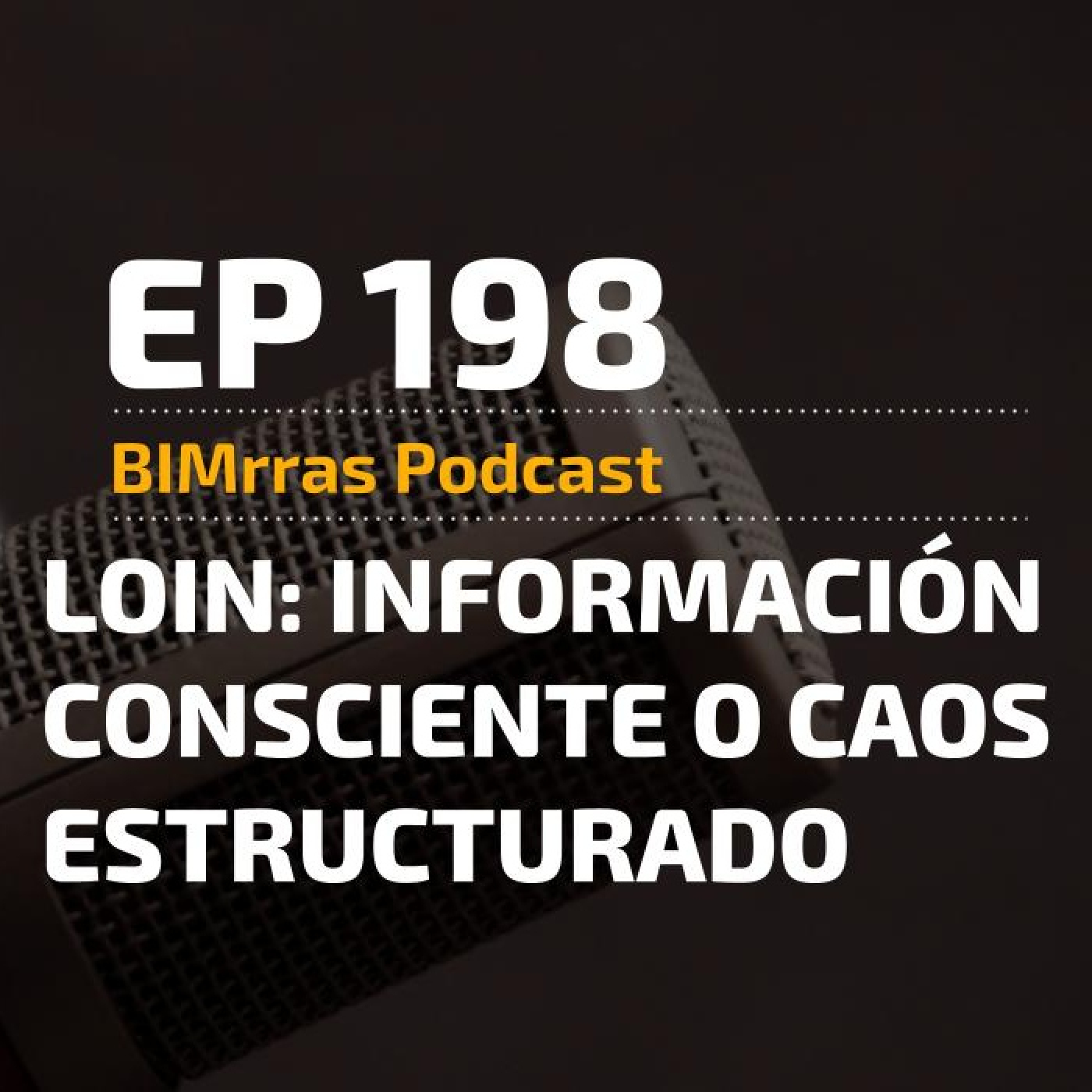 198 LOIN Información consciente o caos estructurado