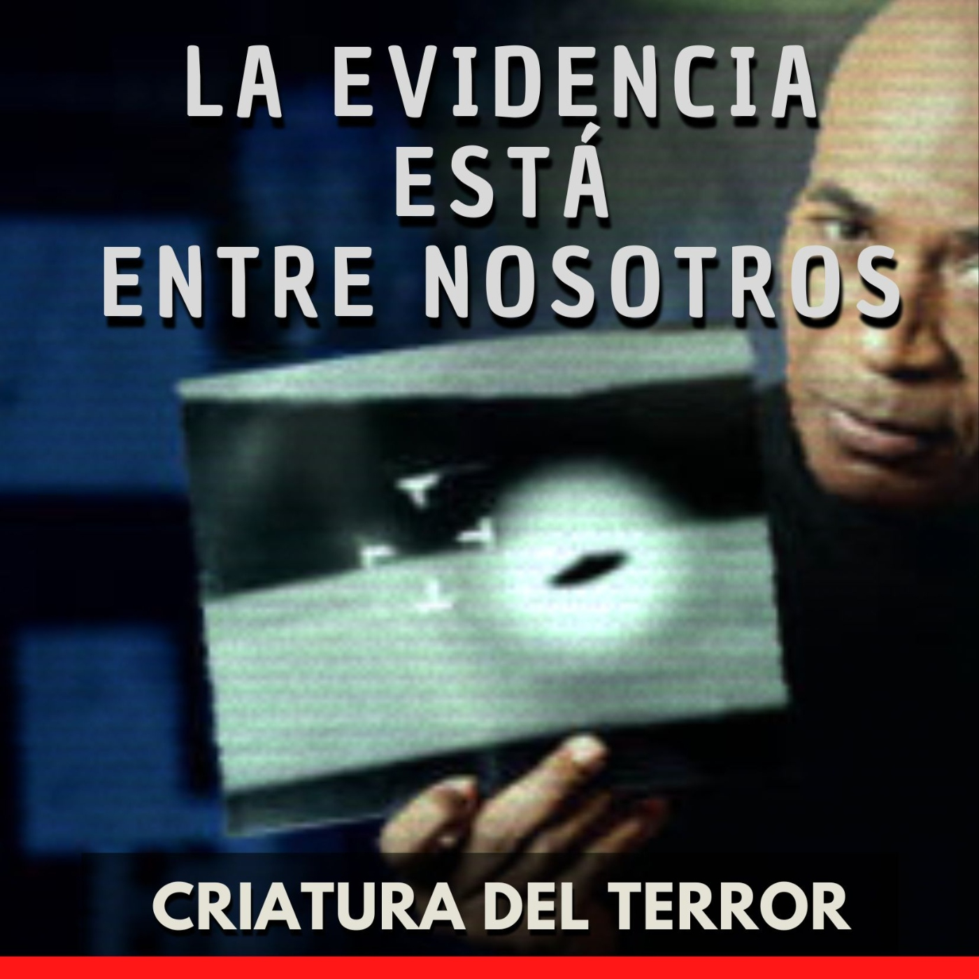La Evidencia Está Entre Nosotros - Criatura del Terror episode artwork